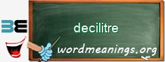 WordMeaning blackboard for decilitre